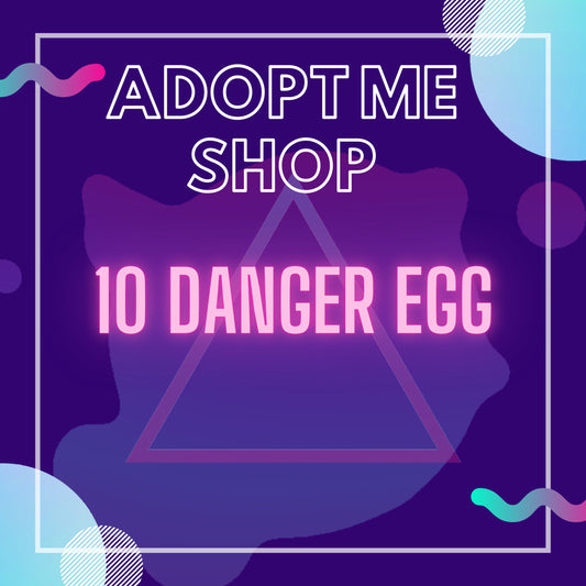 -- 10 Danger Egg --