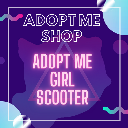 -- Adopt Me Girl Scooter --