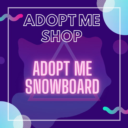 -- Adopt Me Snowboard --