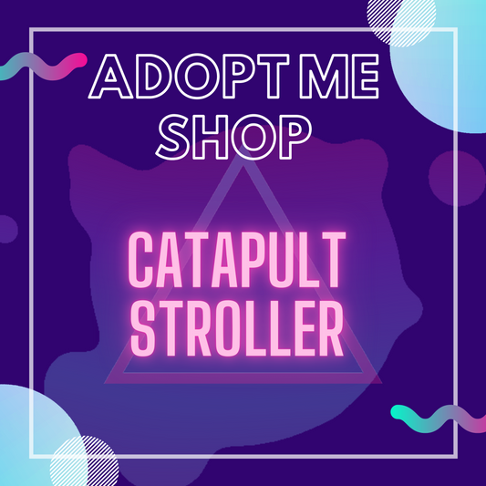 -- Catapult Stroller --