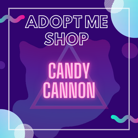 -- Candy Cannon --