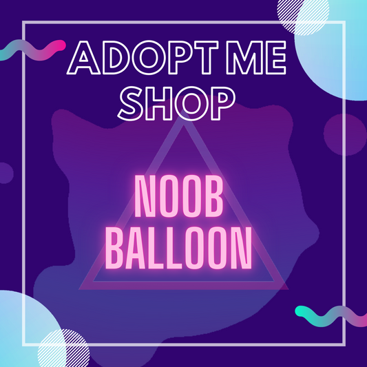 -- Noob Balloon --