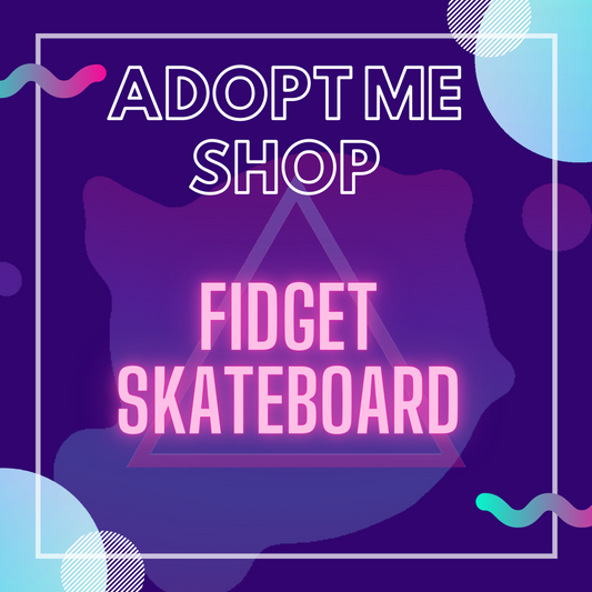 -- Fidget Skateboard --